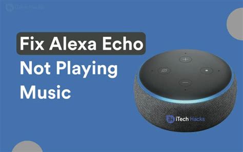 Why is My Alexa Not Playing Music? A Deep Dive into the Issue